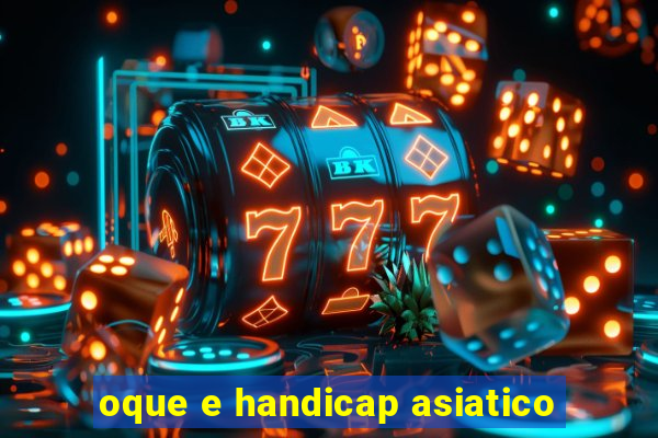 oque e handicap asiatico